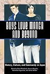 Boys Love Manga and Beyond: History, Culture, and Community in Japan Book cover for Boys Love Manga and Beyond: History, Culture, and Community in Japan