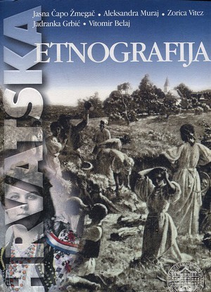Etnografija : svagdan in blagdan hrvatskog puka