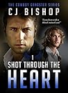 Shot Through the Heart by C.J. Bishop