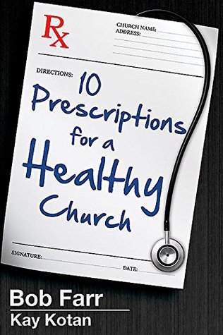 10 Prescriptions for a Healthy Church (Kindle Edition)