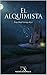 El Alquimista (Spanish Edition)