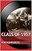 CLASS OF 1957: Nostalgia an...