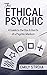 The Ethical Psychic by Emily Stroia
