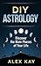 DIY Astrology by Alex Kay