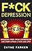 Depression Mastery: How To ...