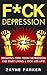 Depression Mastery by Zayne Parker