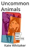 Hunting (Uncommon Animals, #2) Hunting (Uncommon Animals, #2)