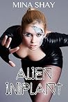 Alien Implant by Mina Shay