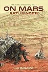 On Mars: Pathfinder (The Mike Lane Stories #1)
