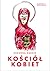 Kościół kobiet by Zuzanna Radzik