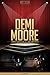 Demi Moore Unauthorized & Uncensored (All Ages Deluxe Edition with Videos)