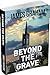 Beyond the Grave