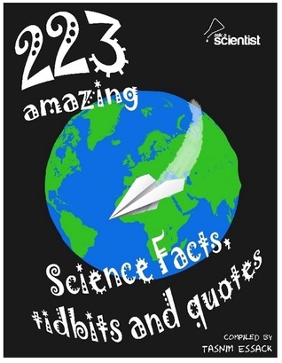 223 amazing science facts, tidbits and quotes