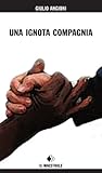 Una ignota compagnia