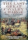 The Last Great Cavalry Charge: The Battle of the Silver Helmets, 12 August 1914