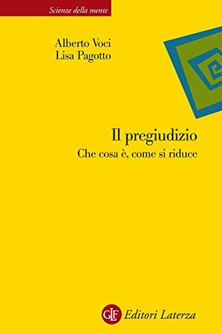 Il pregiudizio: Che cosa è, come si riduce (Kindle Edition)
