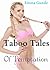 Taboo Tales of Temptation (3 Book Erotica Bundle)