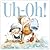 Uh-Oh!