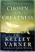 Chosen for Greatness by Kelley Varner