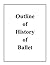 Outline of History of Ballet