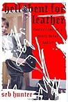 Hell Bent for Leather: Confessions of a Heavy Metal Addict