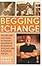 Begging for Change by Robert Egger