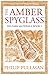 The Amber Spyglass (His Dark Materials, #3)