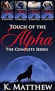 Touch of the Alpha: The Complete Series