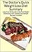 The Doctor's Quick Weight Loss Diet Summary: Lose 5 to 15 Pounds in the First Week! Additional Diet Updates and Sample Recipes Included