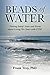 Beads of Water: Finding Relief: Notes and Poems about Living 70+ Years with PTSD