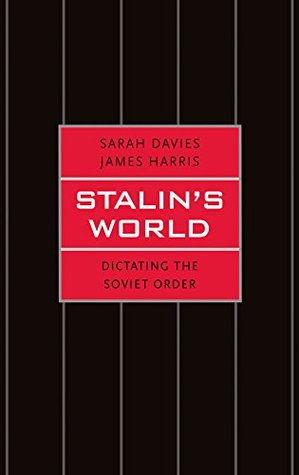 Stalin's World: Dictating the Soviet Order (Kindle Edition)