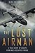 The Lost Airman A True Story of Escape from Nazi Occupied France by Seth Meyerowitz