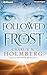 Followed by Frost