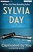 Captivated by You by Sylvia Day