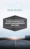 Your Roadmap to Sales Management Success Your Roadmap to Sales Management Success