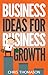 Business Ideas for Business Growth by Chris Thomason