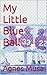 My Little Blue Ball (I CAN ...