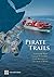 Pirate Trails: Tracking the Illicit Financial Flows from Pirate Activities off the Horn of Africa (World Bank Studies)