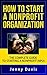 How to Start a Nonprofit Organization: The Complete Guide to Start Non Profit Organization(NPO)