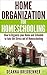 Home Organization for Homeschooling: How to Organize your Home and Schedule to take the Stress out of Homeschooling