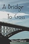 A Bridge to Cross (Throckmorton Family #3)