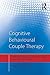 Cognitive Behavioural Couple Therapy by Michael Worrell