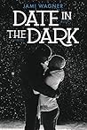 Date in the Dark by Jami Wagner