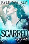 Scarred, Part 1 by Kylie Walker