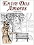 Entre dos Amores (Spanish Edition)