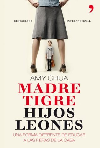 Portada de Madre tigre, hijos leones, de Amy Chua