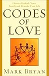 Codes of Love: How to Rethink Your Family and Remake Your Life