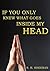 If You Only Knew What Goes Inside My Head by S.B. Sheeran If You Only Knew What Goes Inside My Head by S.B. Sheeran