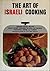 The art of Israeli cooking;: Original Israeli recipes never before published, as well as favorite traditional dishes--all kosher;