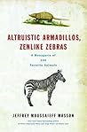 Altruistic Armadillos, Zenlike Zebras Altruistic Armadillos, Zenlike Zebras